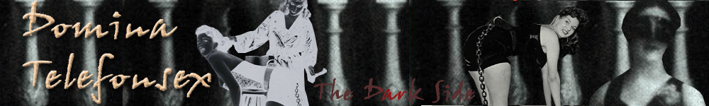 19 The Dark Side - Domina Telefonsex der Extraklasse